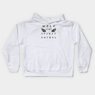 Wolf is my spirit animal Kids Hoodie